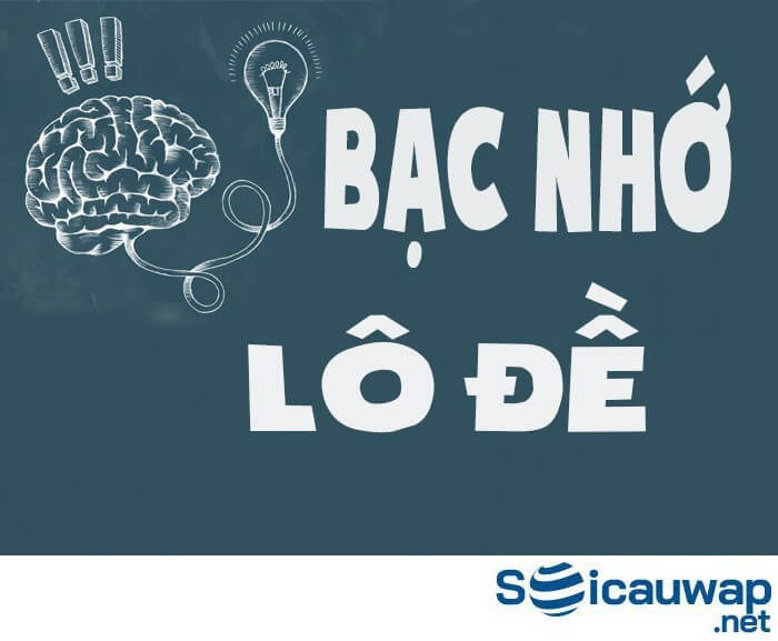 Bạc nhớ lô đề là gì?