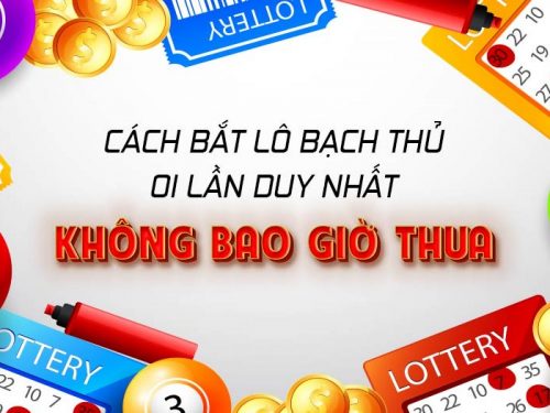 Bạch thủ lô là gì | Cách bắt lô bạch thủ 1 con không bao giờ thua